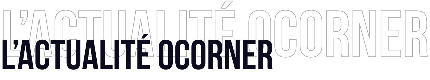 Actualité - OCORNER